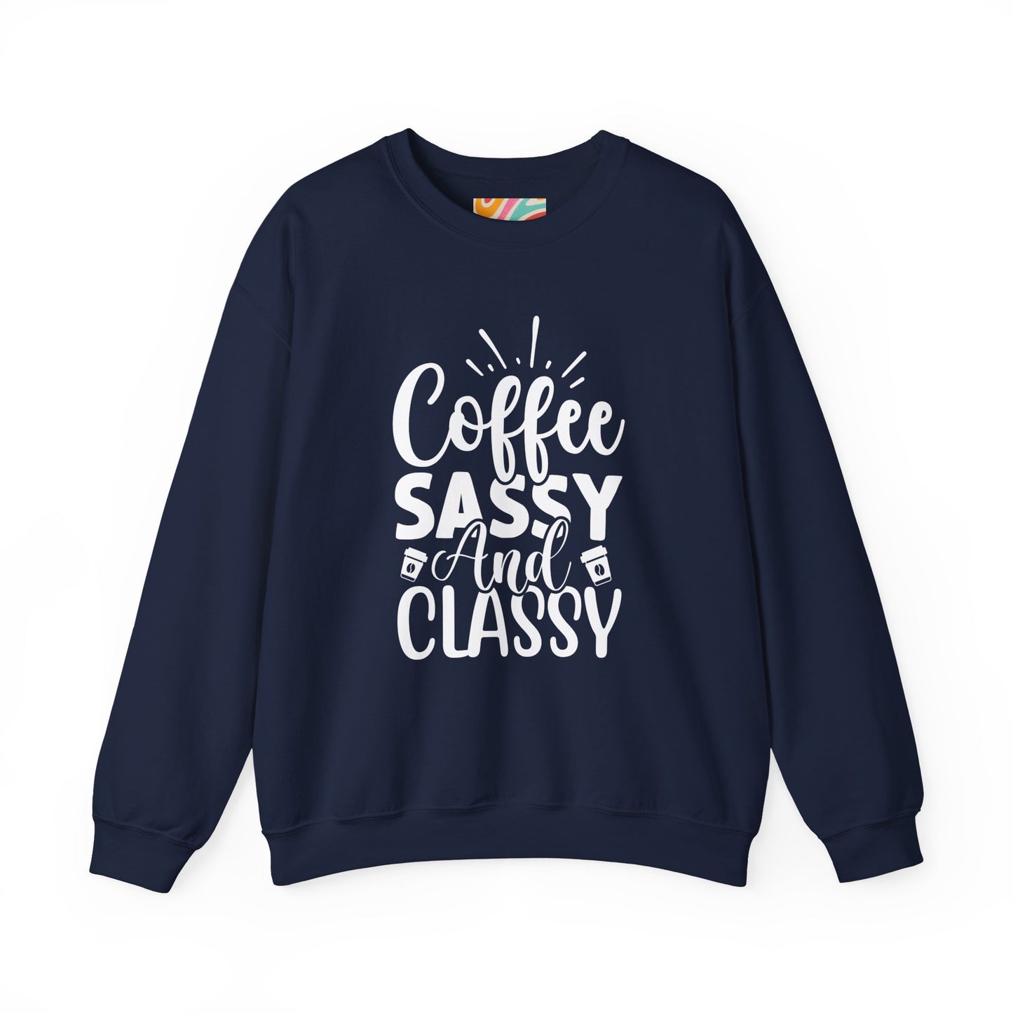 Coffee Sassy and Classy Sweatshirt