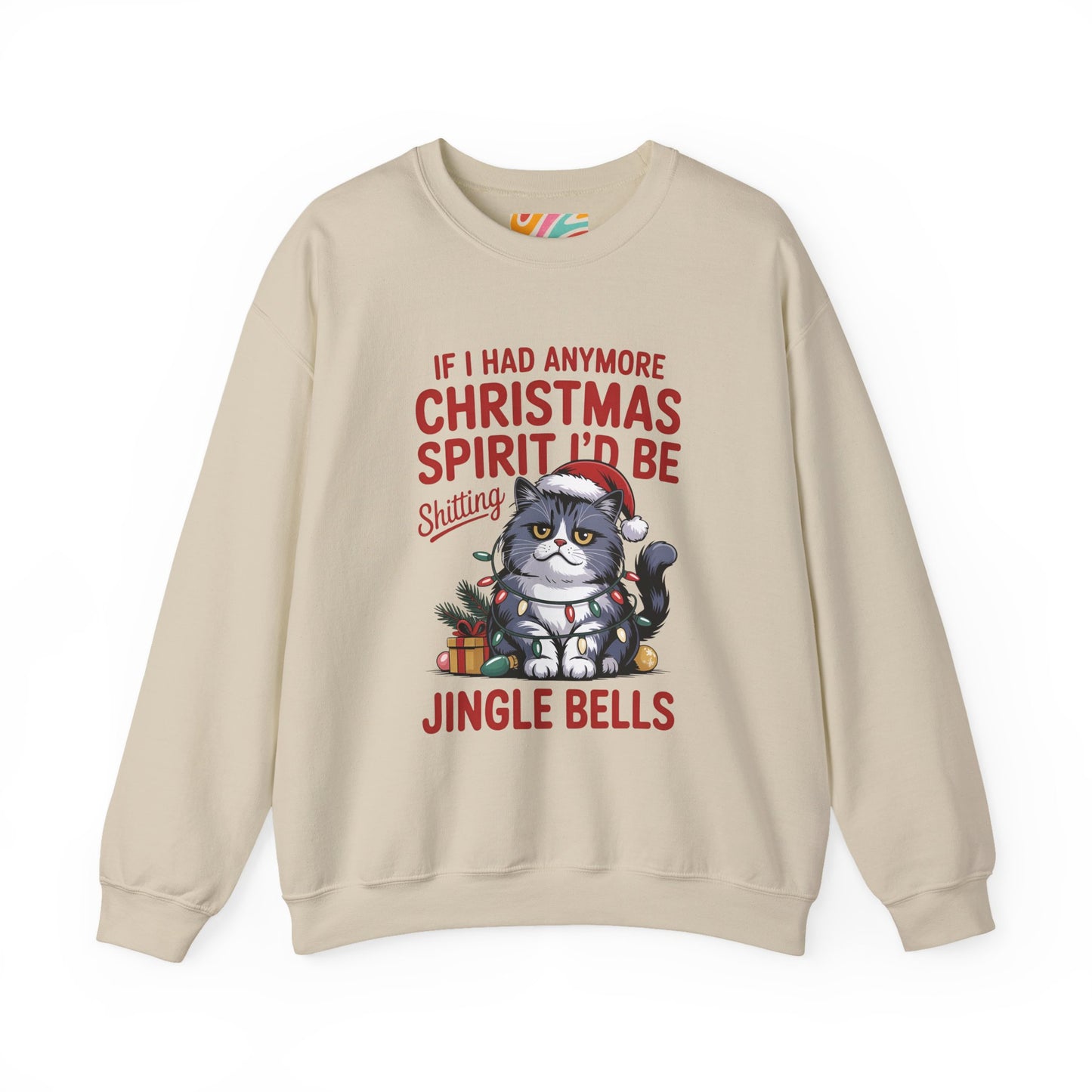 If I Had Any More Christmas Spirit I’d Be Sh*tting Jingle Bells | Funny Grumpy Cat Christmas Sweatshirt