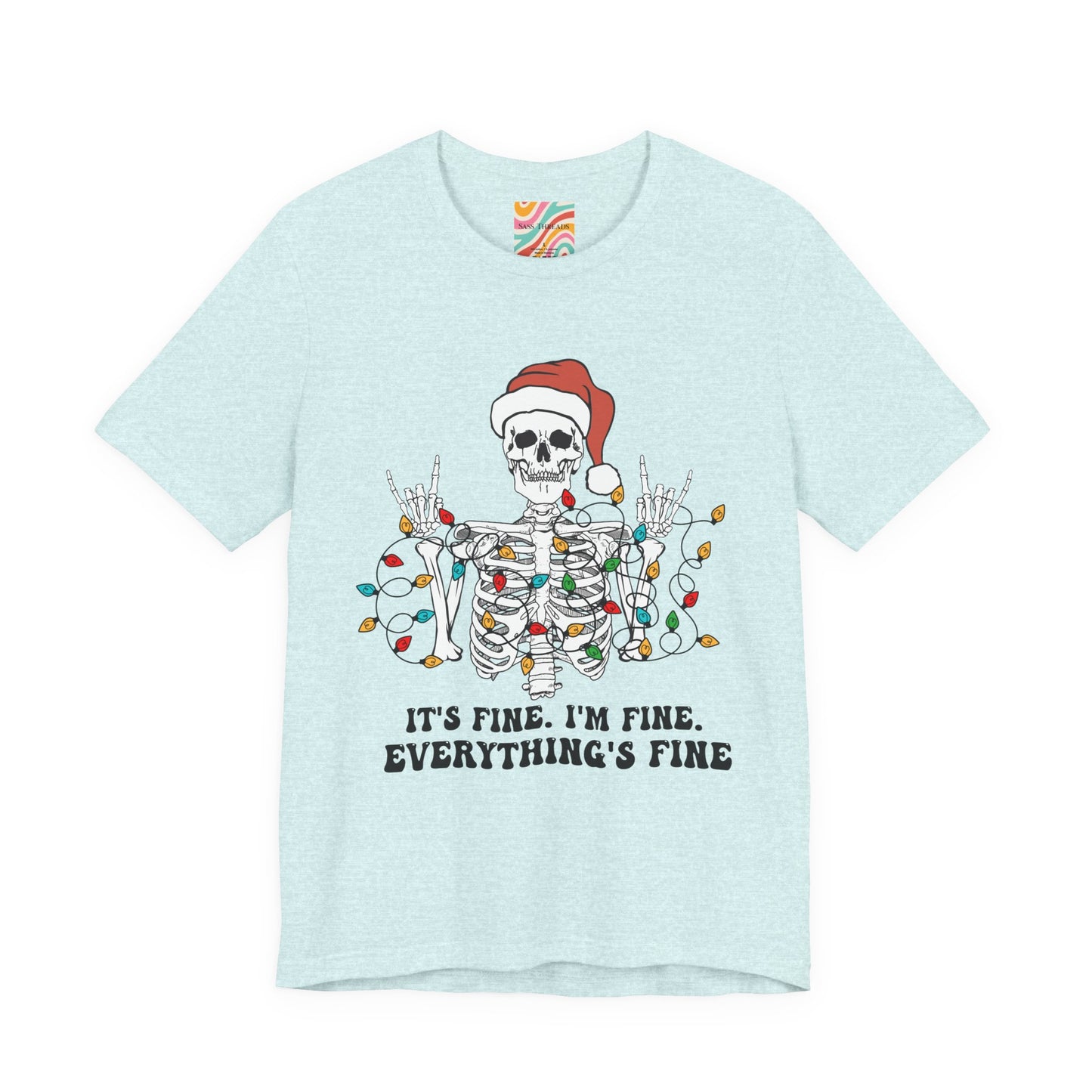 It's Fine. I'm Fine. Everything's Fine. Holiday Graphic T-Shirt