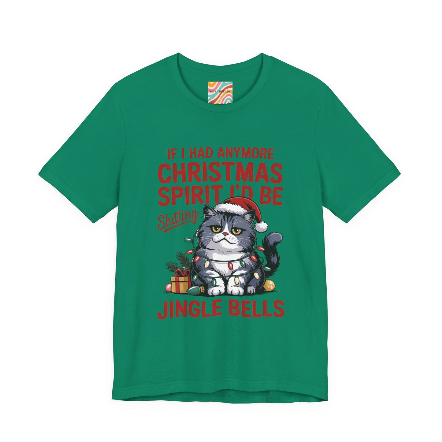 If I Had Any More Christmas Spirit I’d Be Sh*tting Jingle Bells | Funny Grumpy Cat Christmas T-Shirt