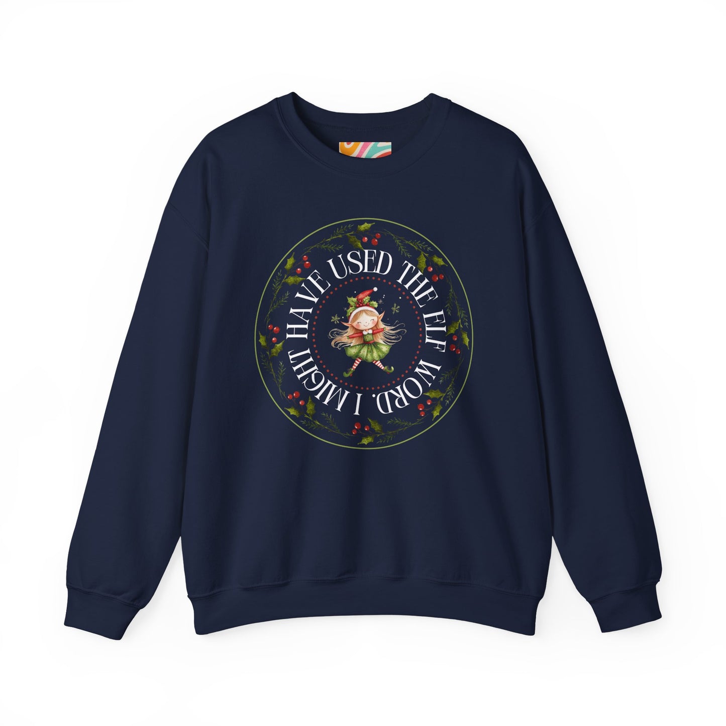 I Might Have Used the Elf World Holiday Graphic Sweatshirt