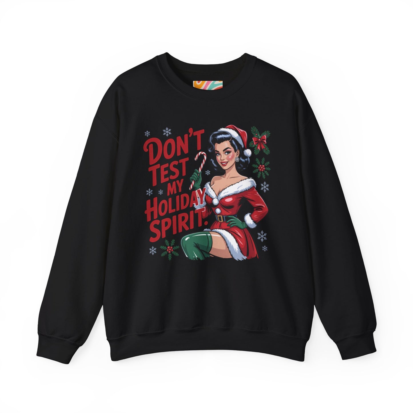 Don’t Test My Holiday Spirit Holiday Sweatshirt - Retro Christmas T shirt