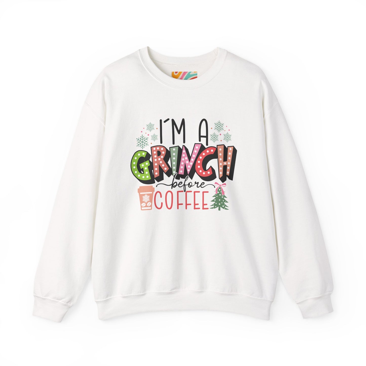 I'm a Grinch Before Coffee Sweatshirt - Holiday Season Crewneck