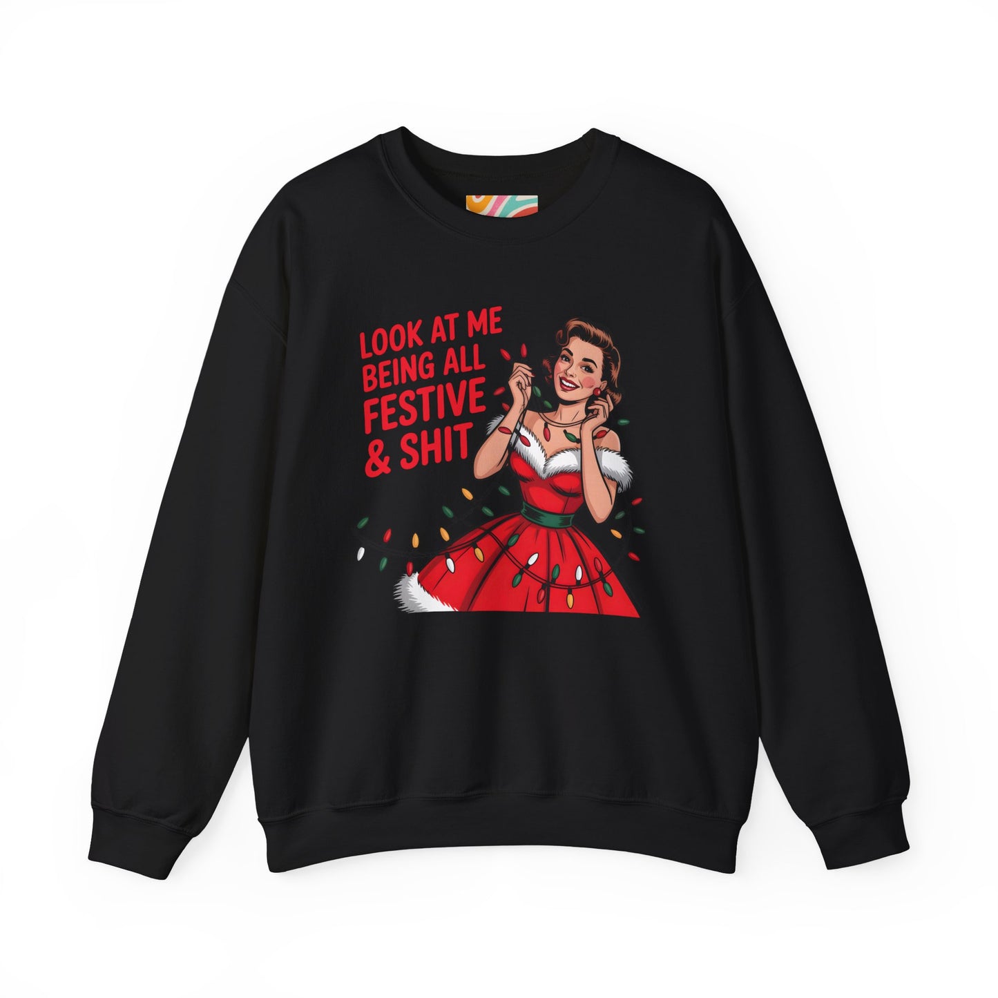 Festive & Shit Christmas Sweatshirt — Retro Holiday Crewneck