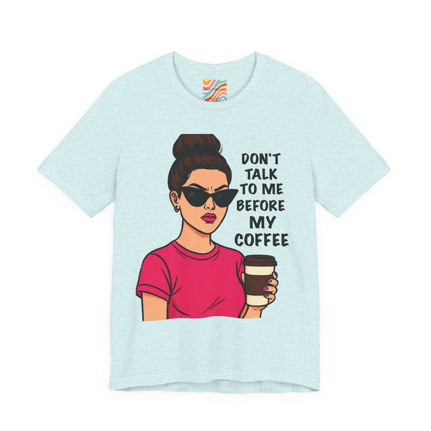 Don’t Talk to Me Before My Coffee Tee