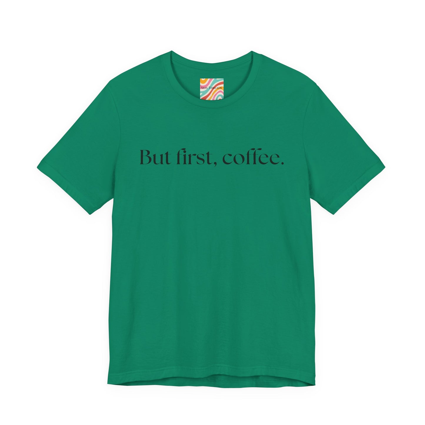 But First, Coffee T shirt
