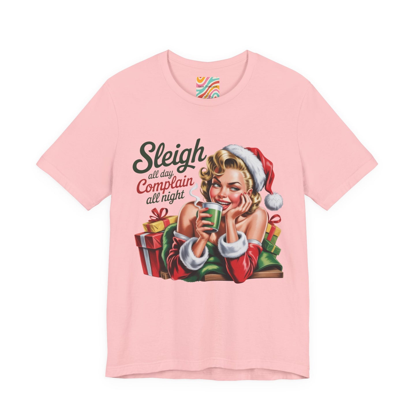 Sleigh All Day, Complain All Night Holiday Tee -  Retro Santa T-Shirt