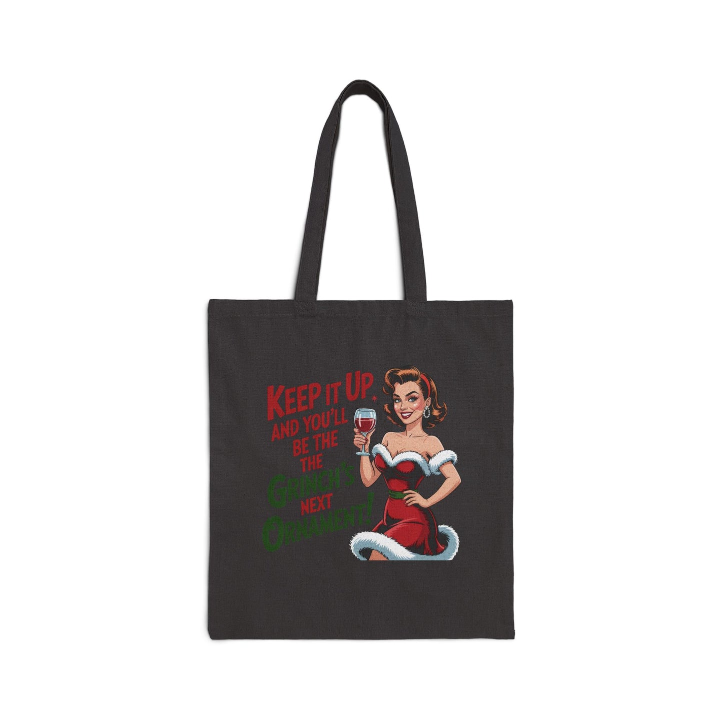 Keep It Up and You’ll Be the Grinch’s Next Ornament!" Tote - Retro Christmas Tote