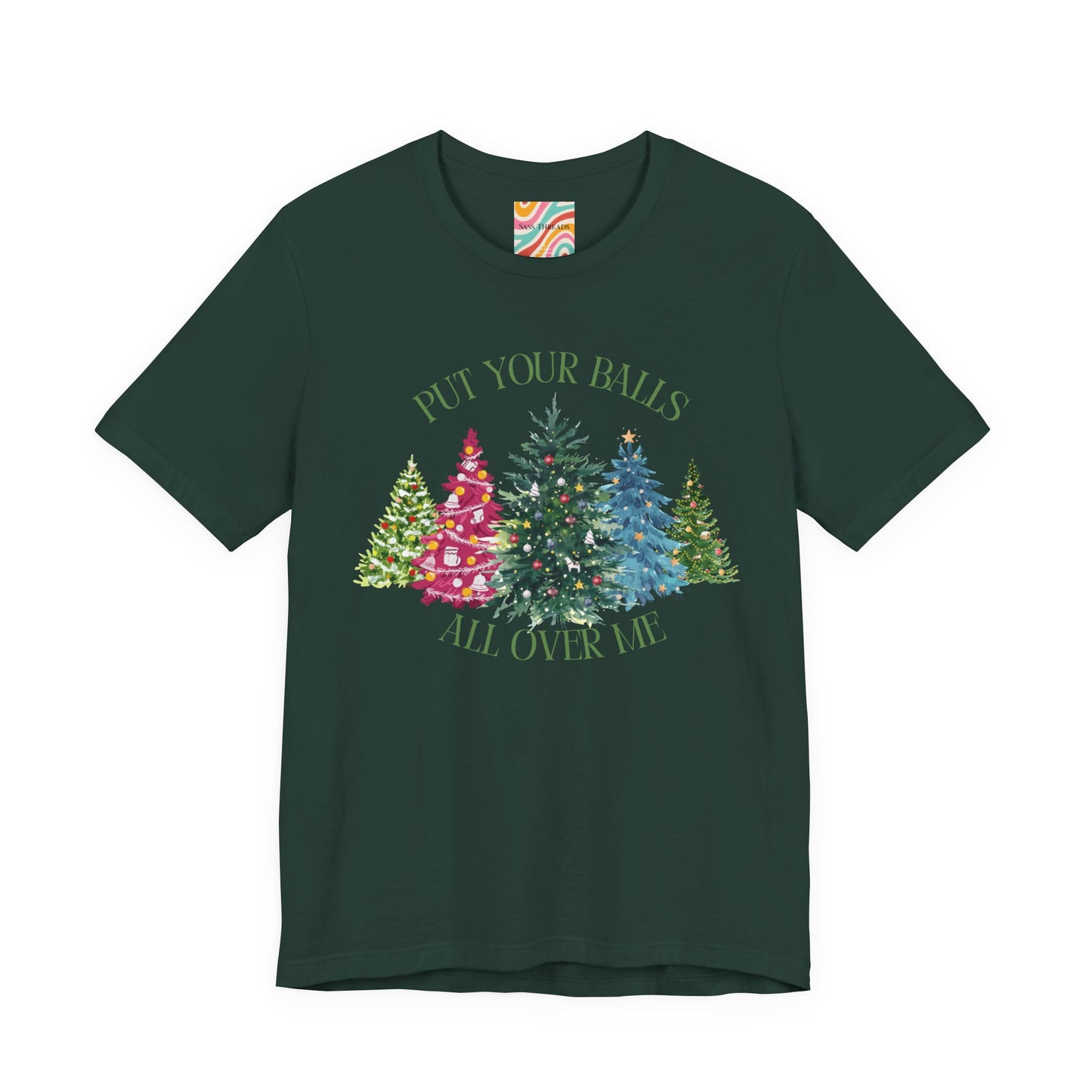 Put Your Balls All Over Me Humorous Holiday Tee