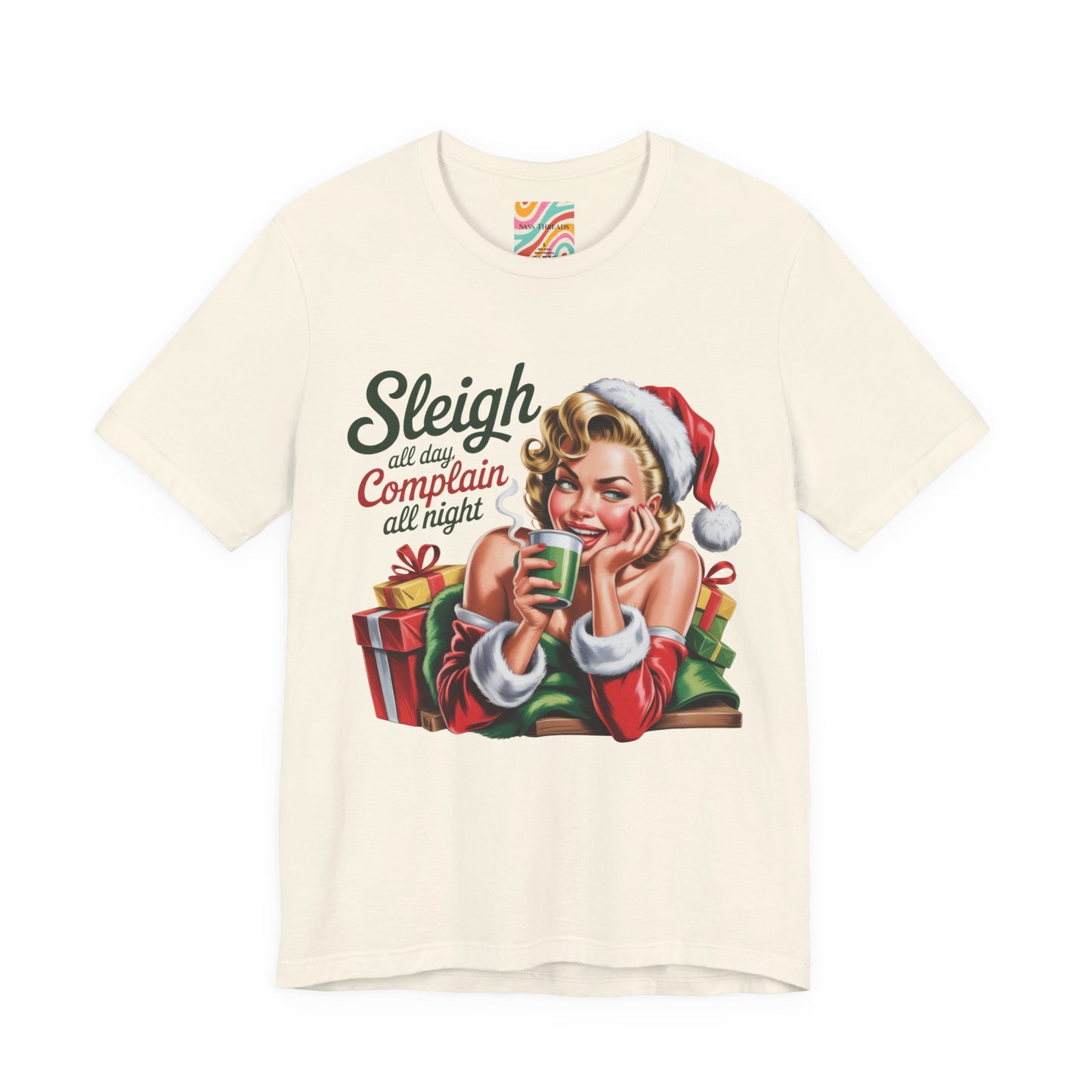 Sleigh All Day, Complain All Night Holiday Tee -  Retro Santa T-Shirt