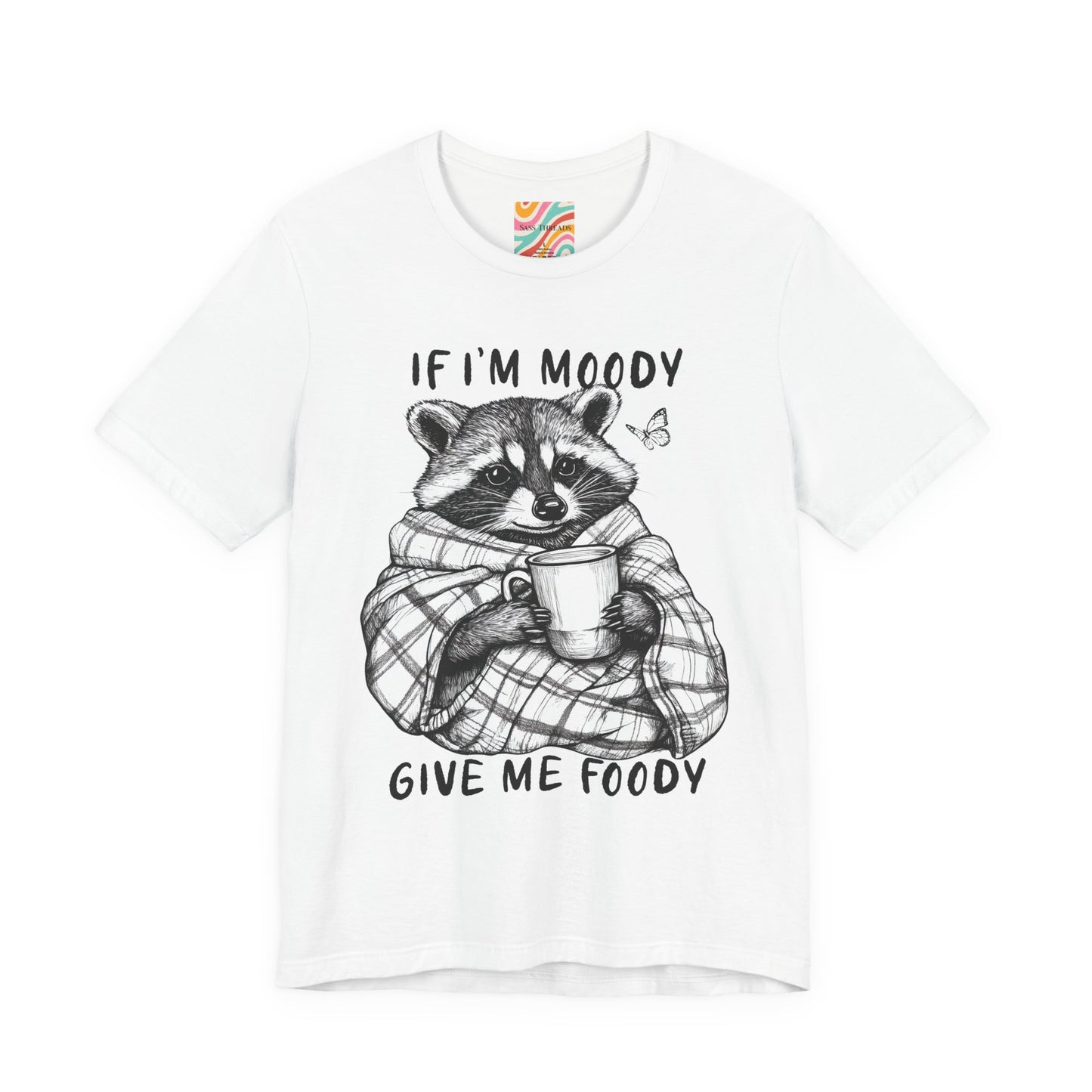 "If I'm Moody Give Me Foody" T-Shirt