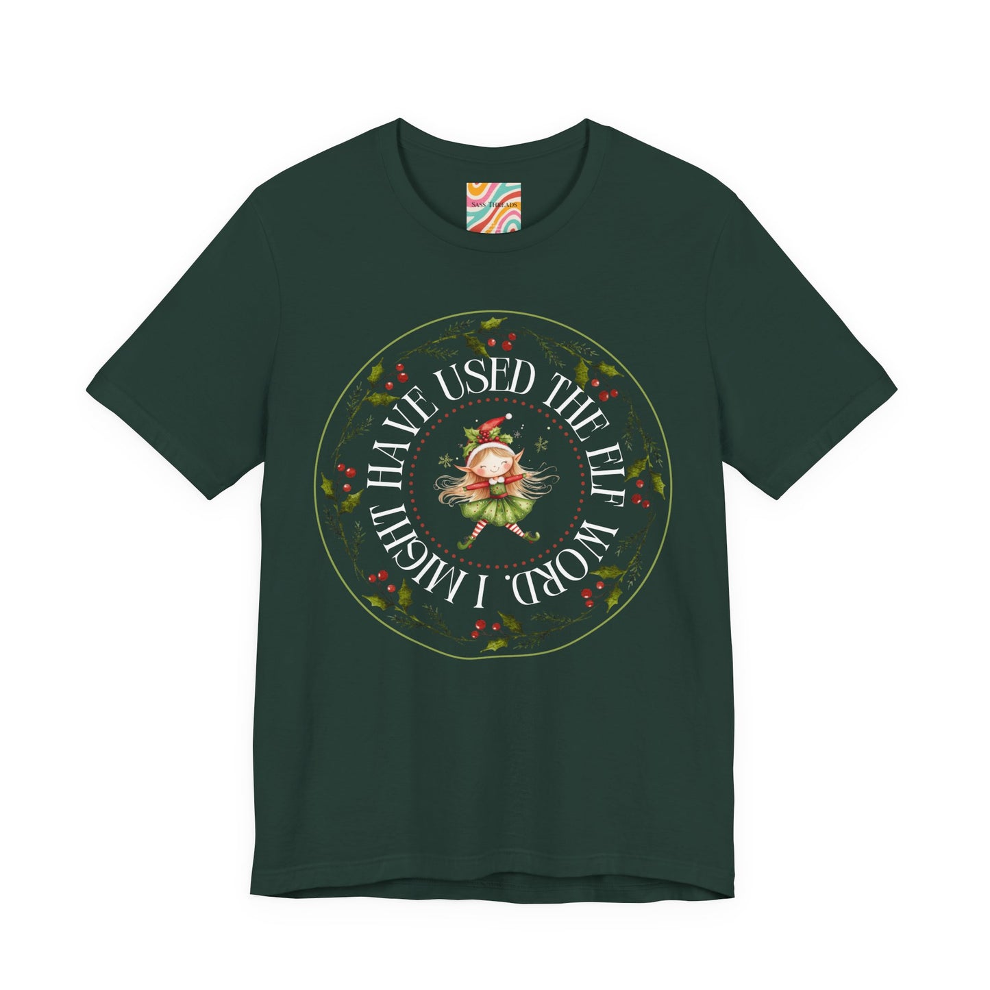 I Might Have Used the Elf World Holiday Graphic T-Shirt